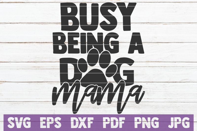 busy-being-a-dog-mama-svg-cut-file