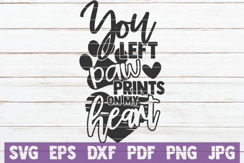 you-left-paw-prints-on-my-heart-svg-cut-file