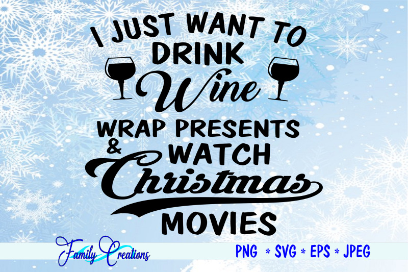 i-just-want-to-drink-wine-wrap-presents-and-watch-christmas-movies