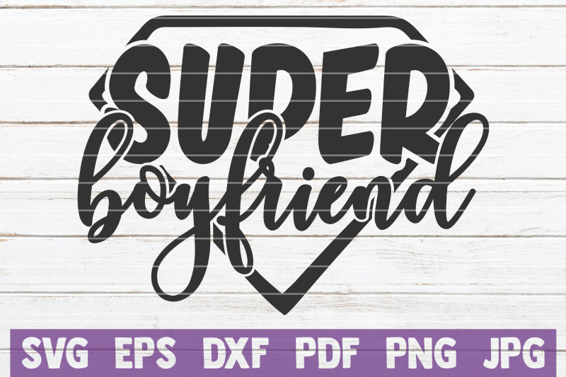 super-boyfriend-svg-cut-file