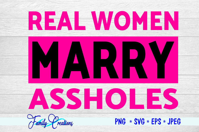 real-women-marry-assholes