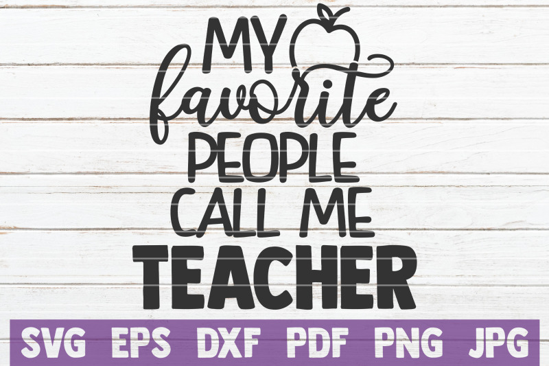 my-favorite-people-call-me-teacher-svg-cut-file