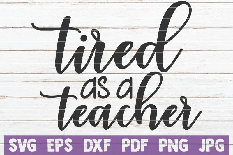 tired-as-a-teacher-svg-cut-file