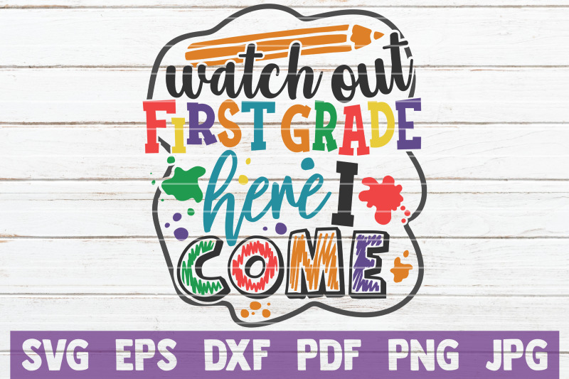 watch-out-first-grade-here-i-come-svg-cut-file