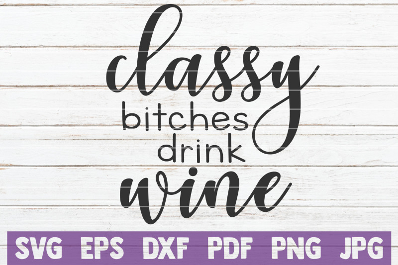 classy-bitches-drink-wine-svg-cut-file