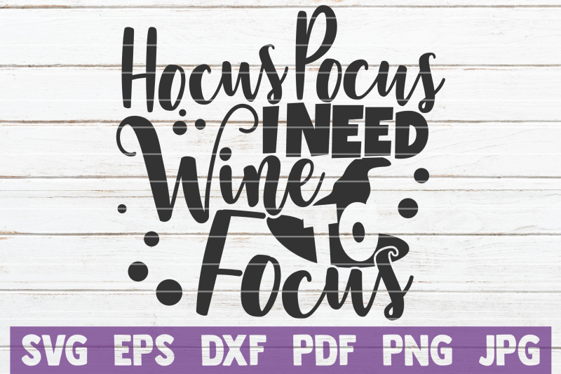 hocus-pocus-i-need-wine-to-focus-svg-cut-file