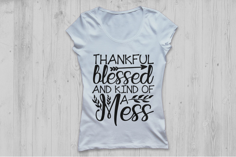 thankful-blessed-and-kind-of-a-mess-svg-thanksgiving-svg-fall-svg
