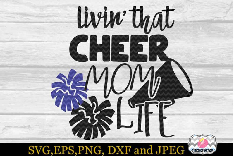 svg-dxf-eps-amp-png-cutting-files-livin-039-that-cheer-mom-life