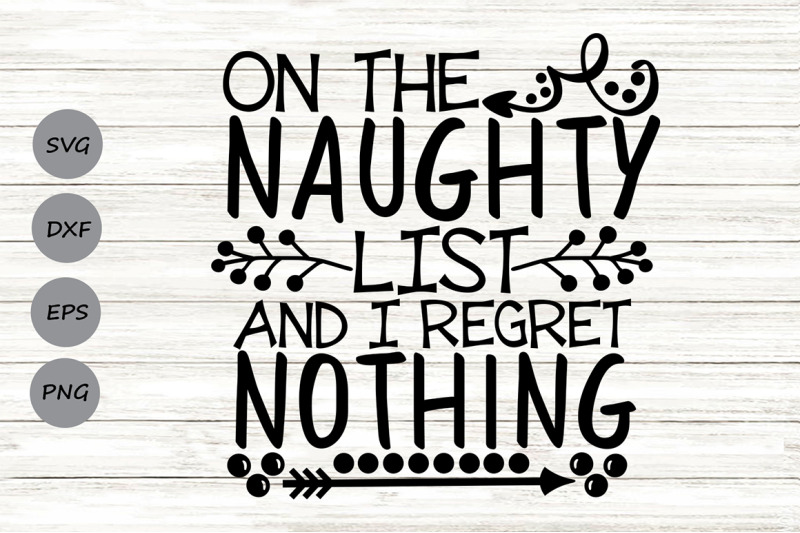 on-the-naughty-list-and-i-regret-nothing-svg-christmas-svg-santa-svg