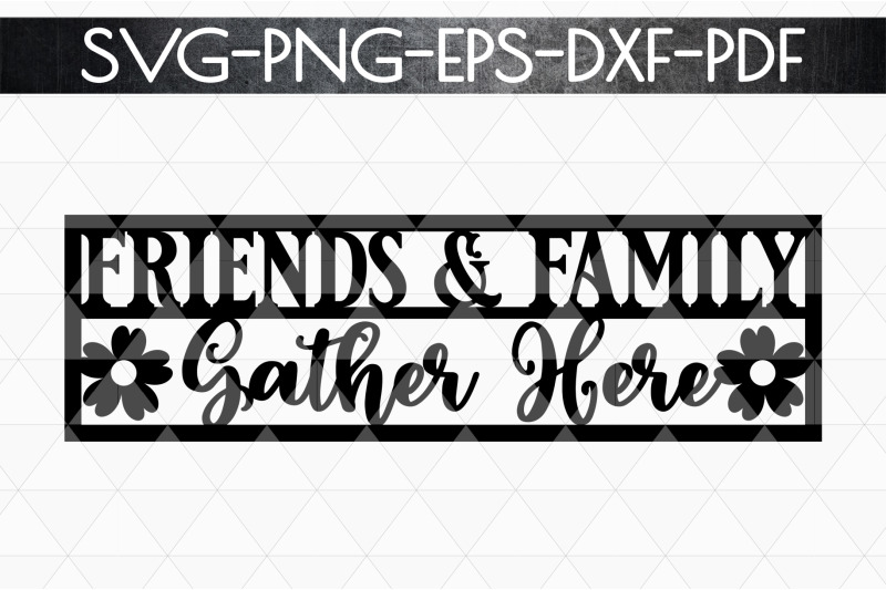 friends-amp-family-gather-paper-cut-template-home-svg-pdf