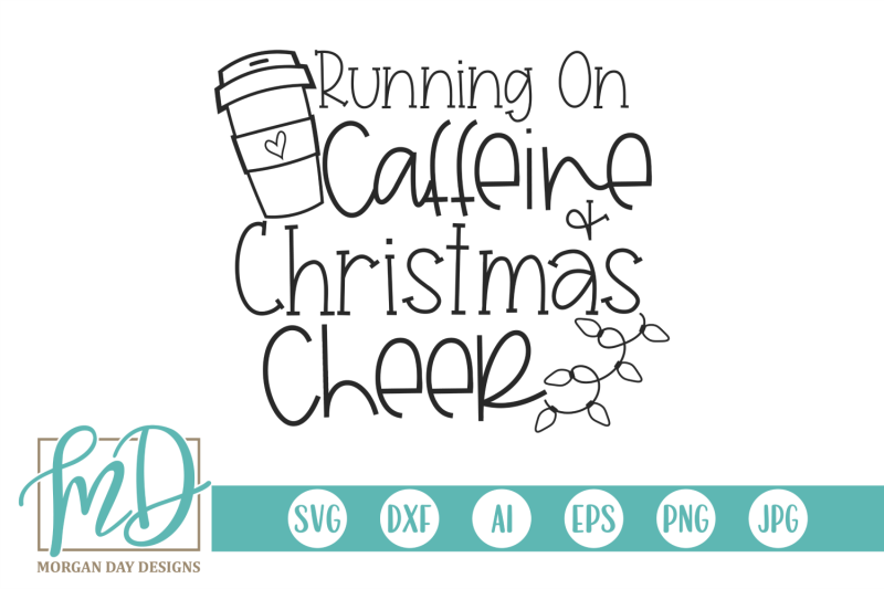 running-on-caffeine-and-christmas-cheer-svg