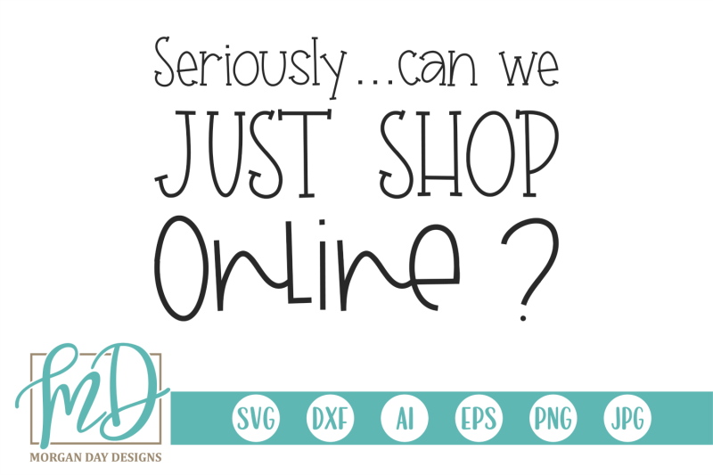 seriously-can-we-just-shop-online-svg