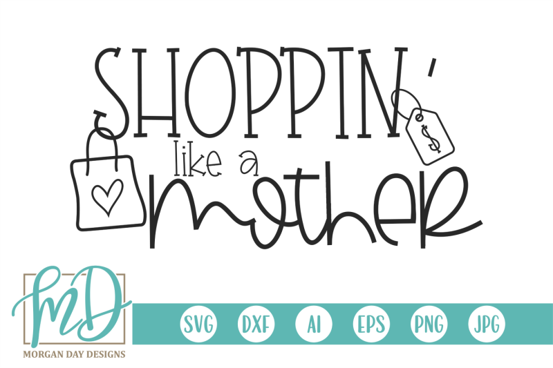 shoppin-039-like-a-mother-svg