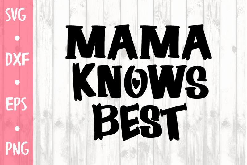 mama-knows-best-svg-cut-file
