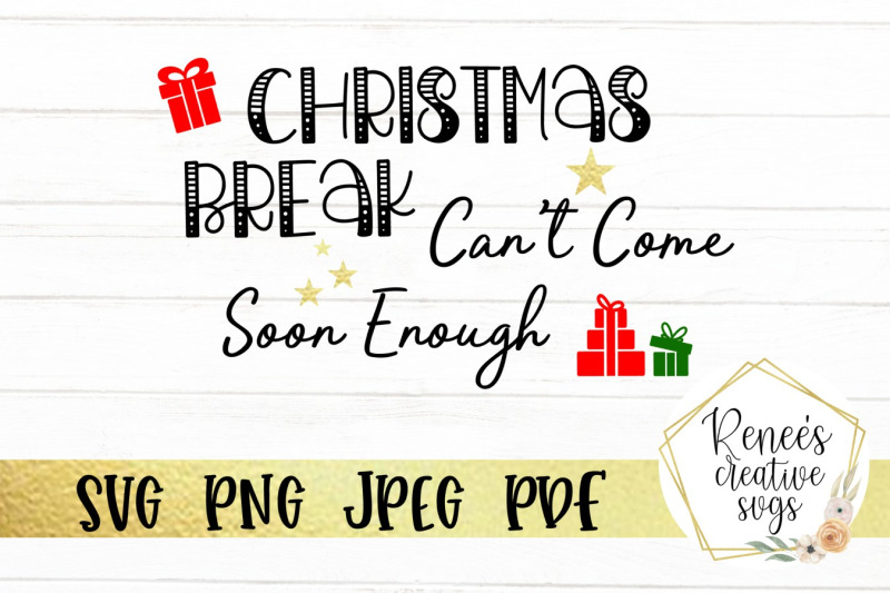 christmas-break-can-039-t-come-soon-enough-svg
