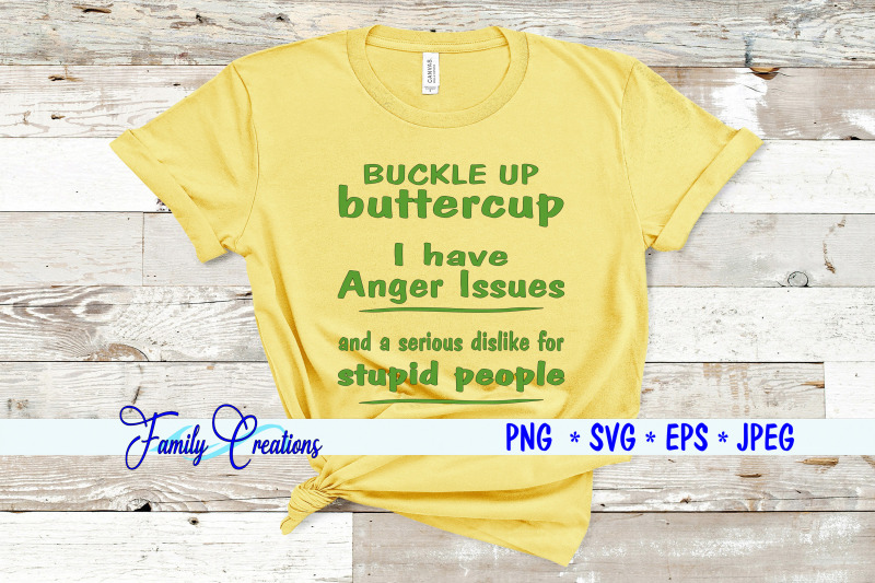 buckle-up-buttercup-i-have-anger-issues