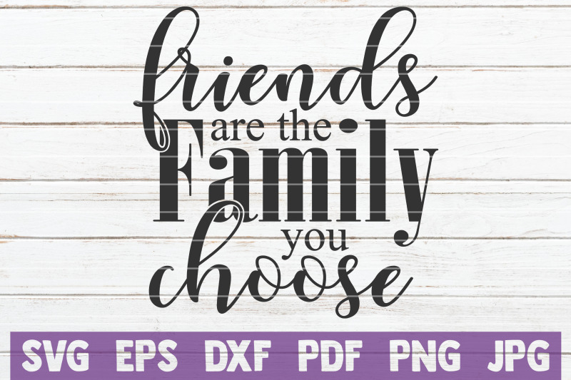friends-are-the-family-you-choose