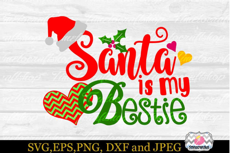 svg-dxf-eps-amp-png-cutting-files-christmas-santa-is-my-bestie-cricut