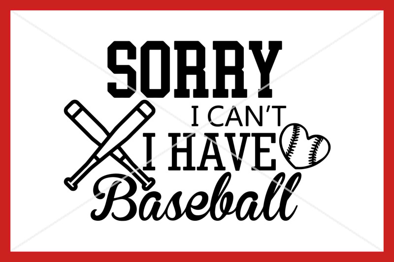 sorry-i-can-039-t-i-have-baseball-svg-instant-download-cut-file-cricut