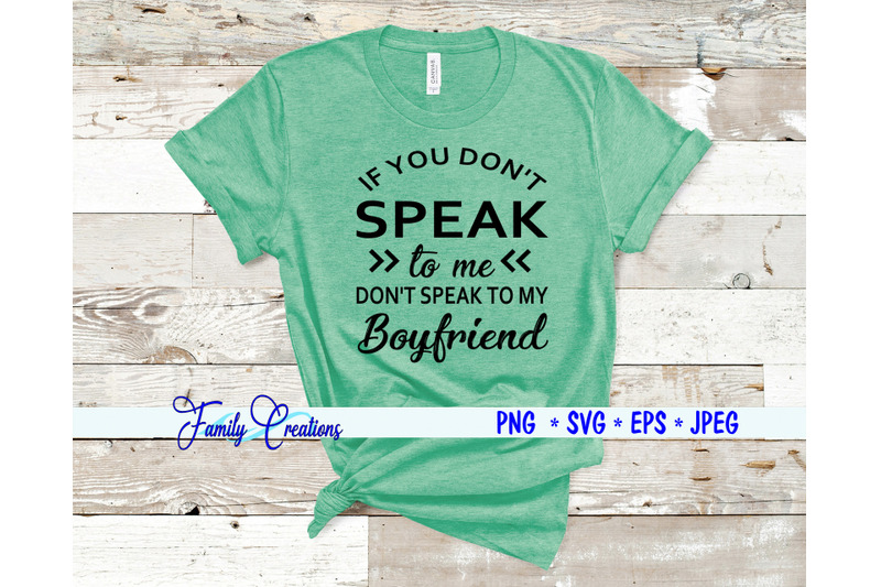 if-you-don-039-t-speak-to-me-don-039-t-speak-to-my-boyfriend