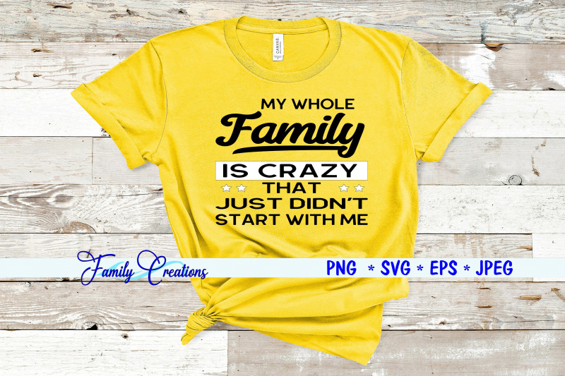 my-whole-family-is-crazy-that-just-didn-039-t-start-with-me
