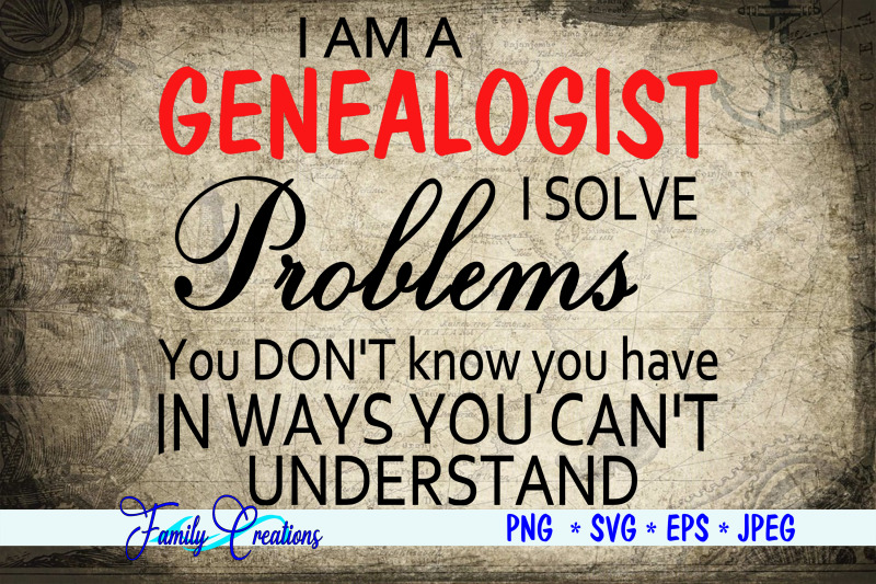 i-am-a-genealogist-i-solve-problems