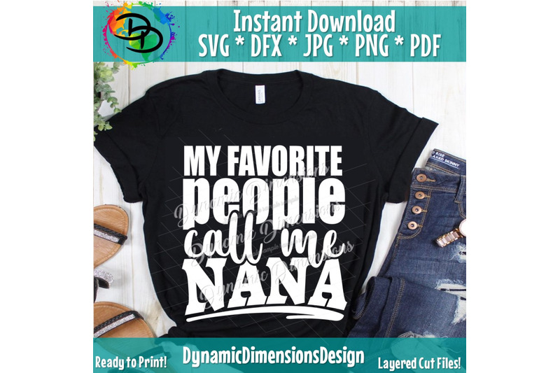 my-favorite-people-call-me-nana-svg-nana-svg-grandma-shirt-mother-039-s-day-mama-mommy-funny-cameo-cricut-dxf-png-svg-svg-files