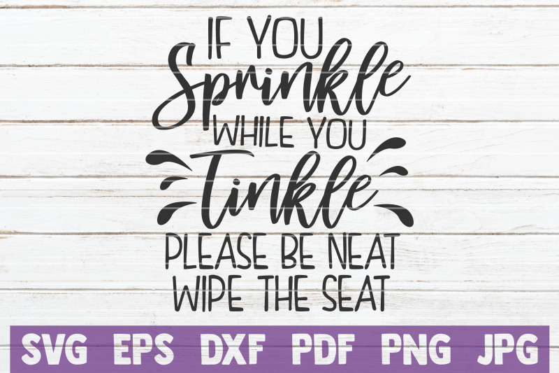 if-you-sprinkle-while-you-tinkle-please-be-neat-wipe-the-seat