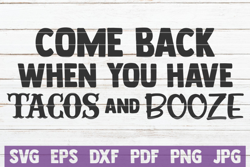 come-back-when-you-have-tacos-and-booze