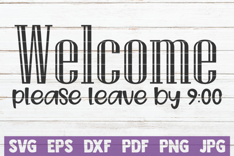 welcome-please-leave-by-9