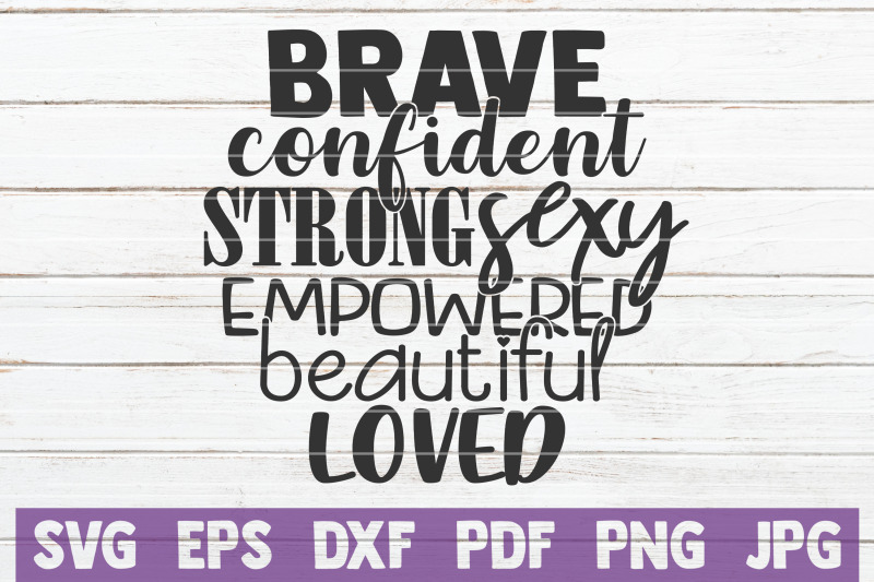 brave-confident-strong-sexy-empowered-beautiful-loved