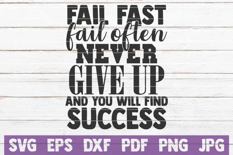 fail-fast-fail-often-never-give-up-and-you-will-find-success