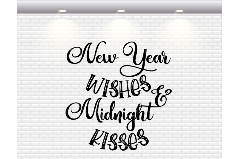 new-year-wishes-and-midnight-kisses-svg