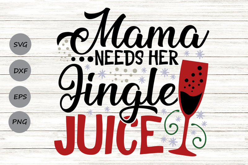 mama-needs-her-jingle-juice-svg-christmas-svg-wine-glass-svg