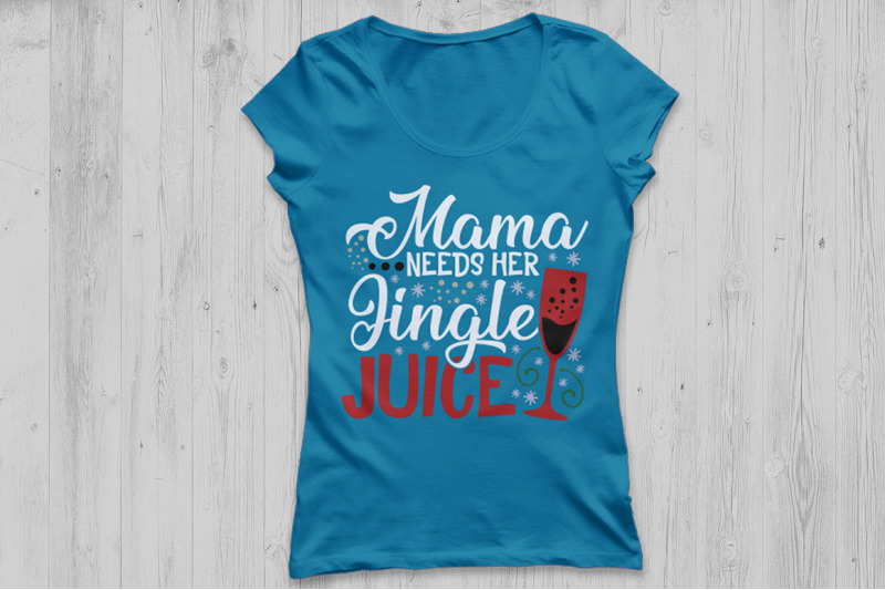 Mama Needs Her Jingle Juice Svg, Christmas Svg, Wine Glass ...