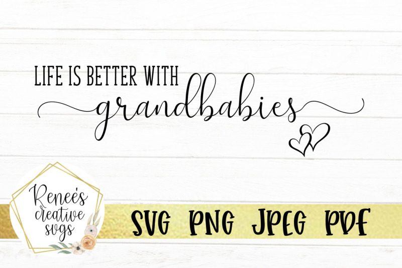 life-is-better-with-grandbabies-svg