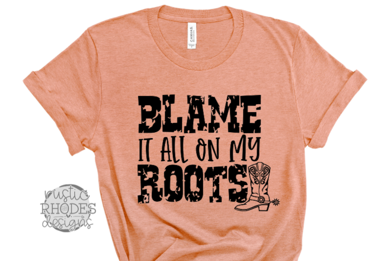 blame-it-all-on-my-roots-svg-png-digital-cut-file