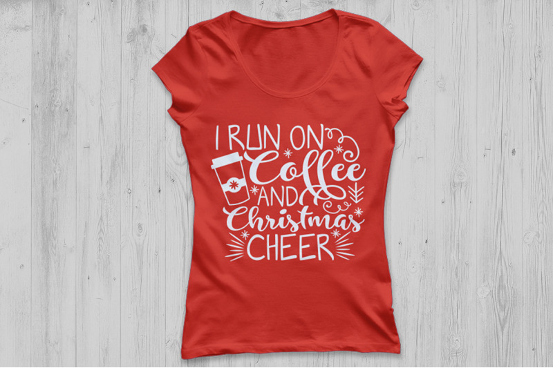 I Run On Coffee And Christmas Cheer Svg Christmas Svg Holiday Svg By Cosmosfineart Thehungryjpeg Com