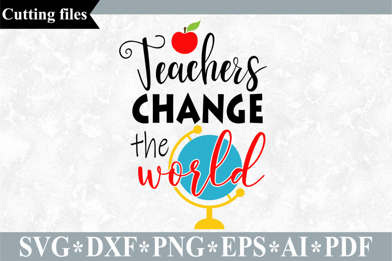 teachers-change-the-world-svg-teacher-svg-teacher-cut-file