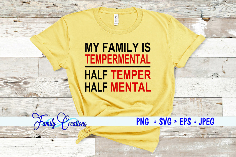 my-family-is-tempermental-half-temper-half-mental