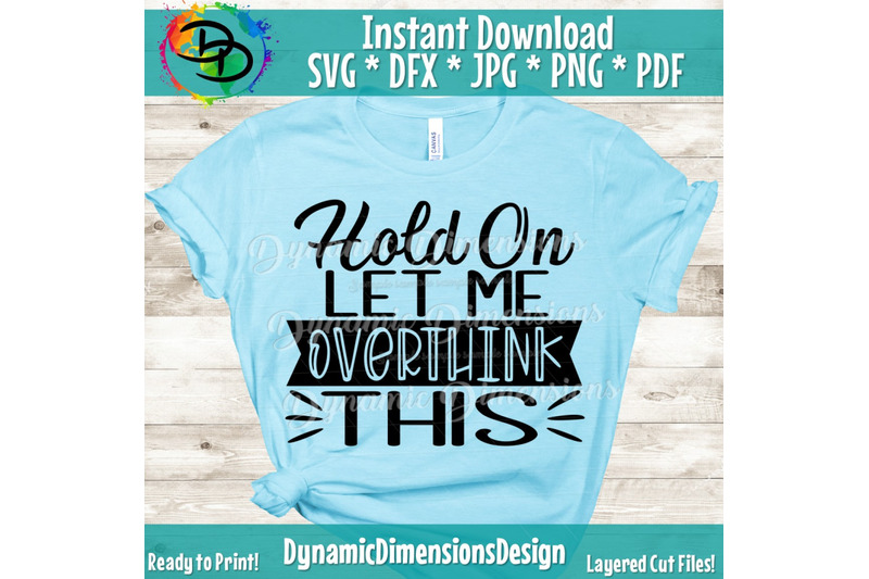 hold-on-let-me-overthink-this-svg-women-039-s-cut-file-mom-shirt-design