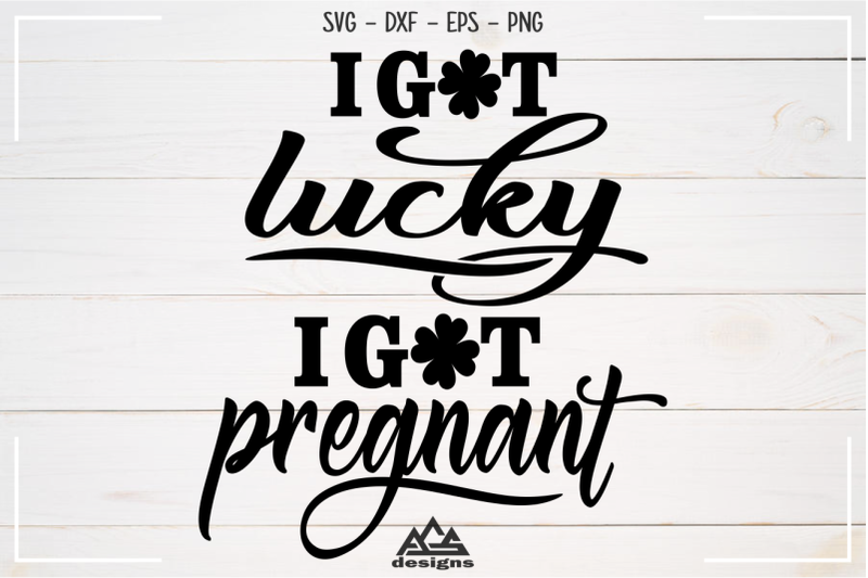 i-got-lucky-i-got-pregnant-announcement-svg-design