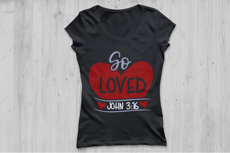 So Loved Svg, Valentine's Day Svg, Loved John 3:16 Svg, Bible Verse. By ...