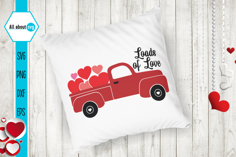 Download Loads Of Love, Valentines Truck Svg By All About Svg | TheHungryJPEG.com