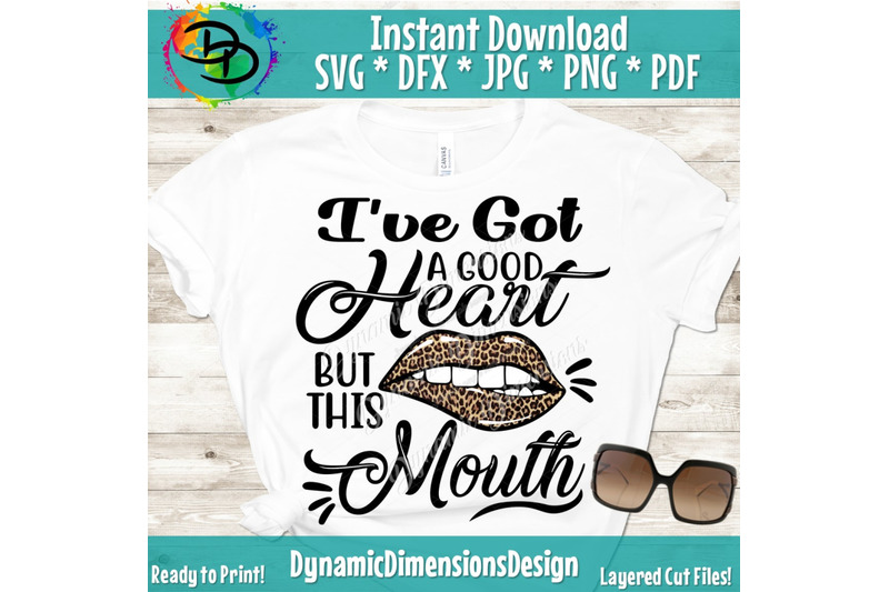 i-got-a-good-heart-but-this-mouth-svg-but-this-mouth-leopard-lips-l