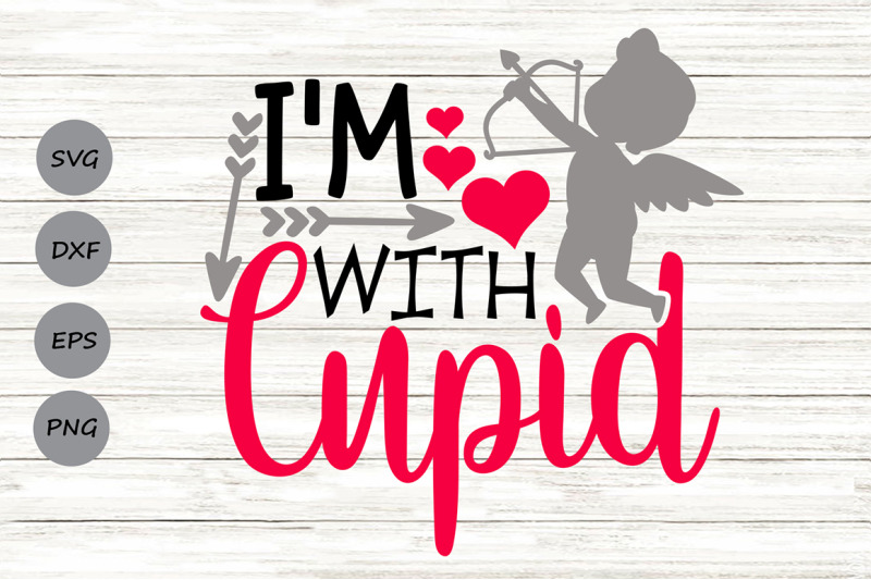 Download I'm With Cupid Svg, Valentine's Day Svg, Cupid Svg, Kids ...