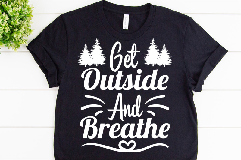 get-outside-and-breathe-svg-design-for-adventure-tshirt