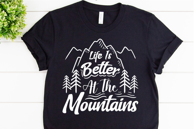 life-is-better-at-the-mountains-svg-design-for-adventure-print