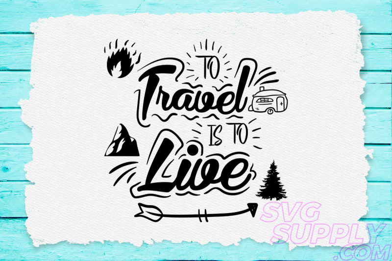 to-travel-is-to-live-svg-design-for-adventure-print