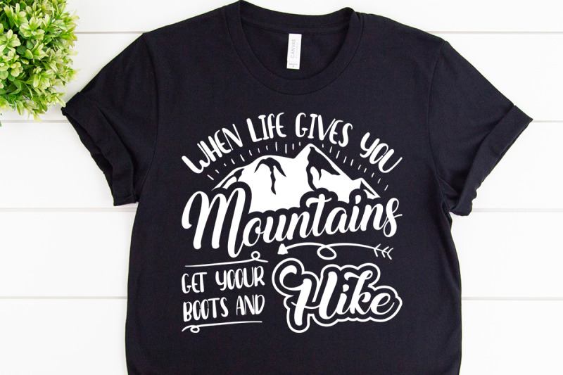 when-life-gives-you-mountains-svg-design-for-adventure-shirt